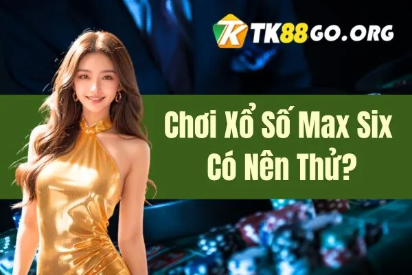 Xổ Số Max Six