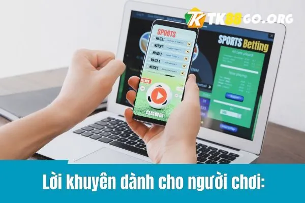 Lời khuyên dành cho người chơi: