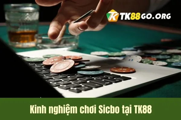 Kinh nghiệm chơi Sicbo TK88