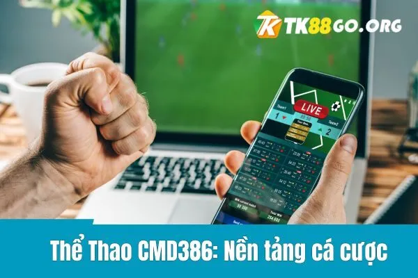 Thể Thao CMD386: Nền tảng cá cược thể thao hàng đầu hiện nay